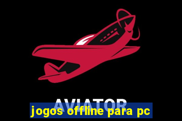 jogos offline para pc